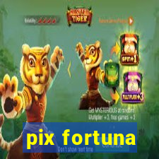 pix fortuna